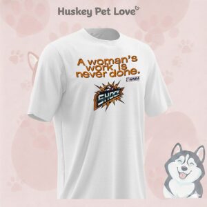 A Woman’s Work Is Never Done Detroit Shock Wnba Logo T-Shirt