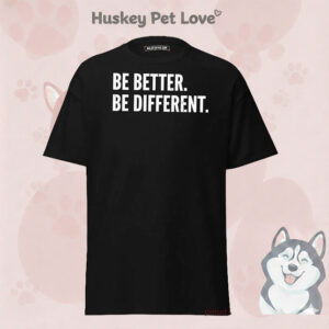 Be Better Be Different T-Shirt