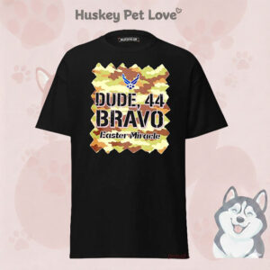 Dude 44 Bravo Easter Miracle T-Shirt