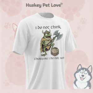 Frog Viking Gamer I Do Not Think Therefore I Do Not Am T-Shirt