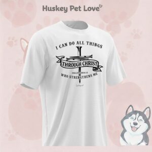 I Can Do All Things Through Christ Who Strengthens Me God Christian T-Shirt