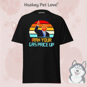 Iran Your Gas Price Up Trump Vintage T-Shirt