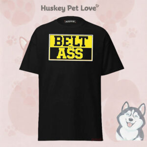 Michigan Belt To Ass T-Shirt