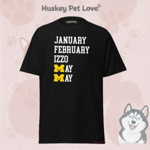 Michigan Wolverines January February Izzo May May Months T-Shirt