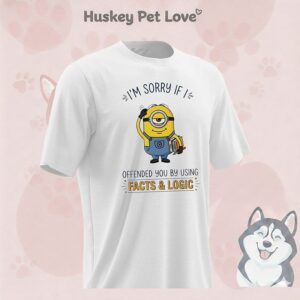Minion I’m Sorry If I Offended You By Using Facts And Logic T-Shirt