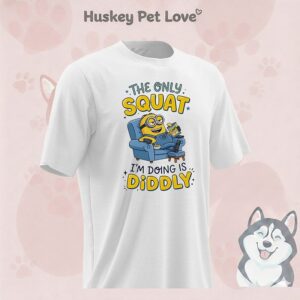 Minion The Only Squat I’m Doing Is Diddly T-Shirt