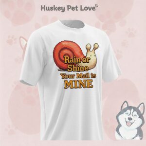 Snail Rain Or Shine You Mail Is Mine T-Shirt