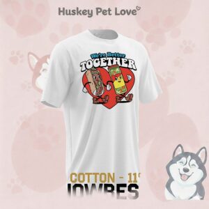 We’re Better Together Hot Dog And Mustard Love T-Shirt