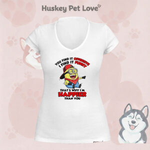 You Find It Offensive I Find It Funny That’s Why I’m Happier Than You Minion T-Shirt